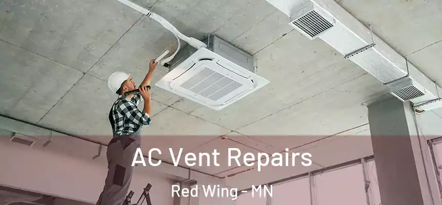  AC Vent Repairs Red Wing - MN