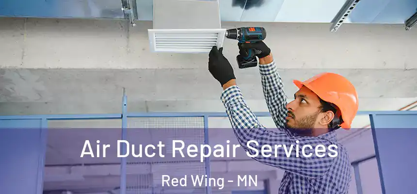 Air Duct Repair Services Red Wing - MN
