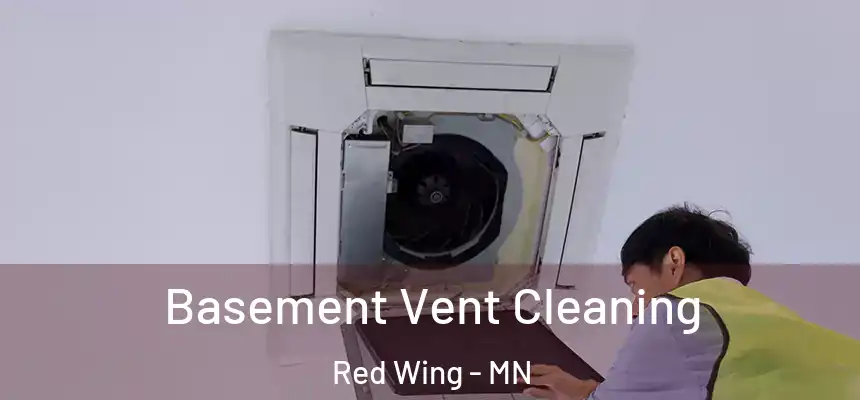  Basement Vent Cleaning Red Wing - MN