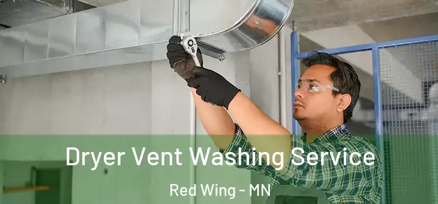  Dryer Vent Washing Service Red Wing - MN