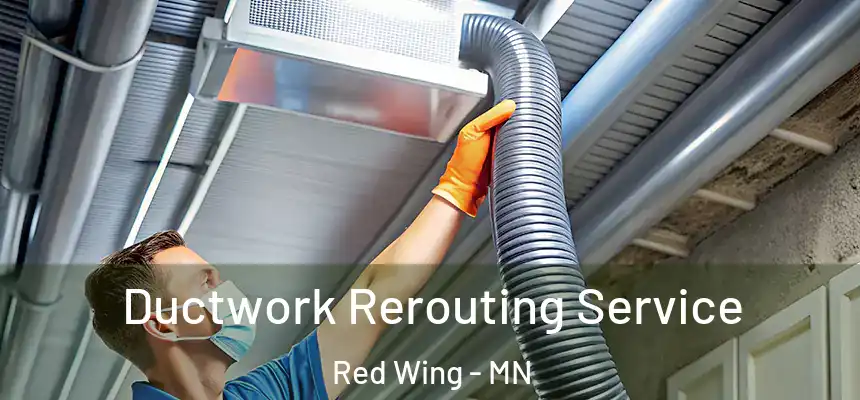  Ductwork Rerouting Service Red Wing - MN