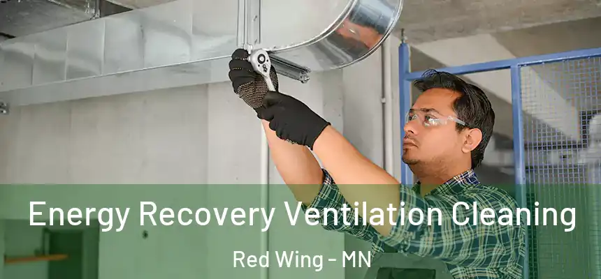 Energy Recovery Ventilation Cleaning Red Wing - MN