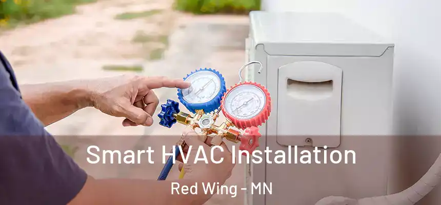  Smart HVAC Installation Red Wing - MN
