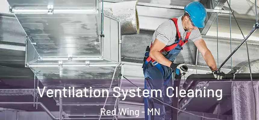  Ventilation System Cleaning Red Wing - MN